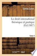 Le Droit International Theorique Et Pratique Ed. 4
