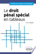 Le droit pénal spécial en tableaux