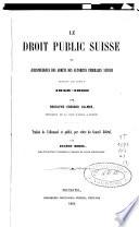 Le droit public suisse ou Jurisprudence des arrêts des autorités fédérales suisses pendant les années 1848-1860