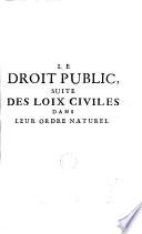 Le Droit Public, Suite Des Loix Civiles Dans Leur Ordre Naturel