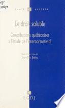 Le droit soluble : contributions québécoises à l'étude de l'internormativité