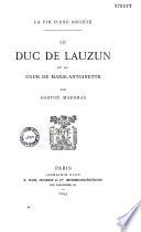 Le duc de Lauzun et la cour de Marie-Antoinette