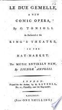 Le Due Gemelle. A new comic opera ... as performed at the King's Theatre, etc. Ital. & Eng
