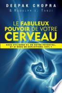 Le fabuleux pouvoir de votre cerveau