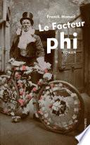 Le Facteur Phi