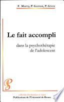 Le fait accompli dans la psychothérapie de l'adolescent