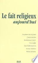 Le fait religieux aujourd'hui : Colloque des 27 et 28 octobre 1998
