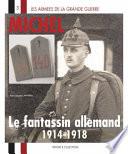 Le Fantassin Allemand 1914-1918