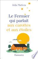 Le Fermier qui parlait aux carottes et aux étoiles