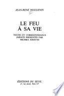 Le feu à sa vie