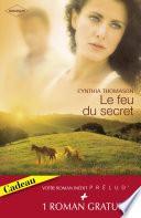 Le feu du secret - Le retour de l'amour (Harlequin Prélud')