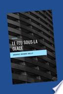 Le Feu Sous La Glace