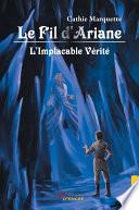 Le Fil d’Ariane - L’Implacable Vérité