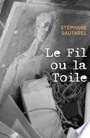 Le Fil ou la Toile