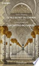 Le fils secret du cheikh - La captive des sables