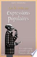 Le fin mot des expressions populaires