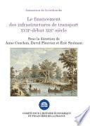 Le financement des infrastructures de transport XVIIe-début XIXe siècle