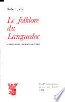 Le folklore du Languedoc (Ariège, Aude, Lauraguais, Tarn)
