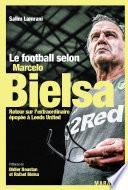 Le football selon Marcelo Bielsa