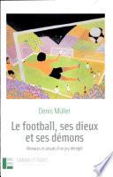 Le football, ses dieux et ses démons