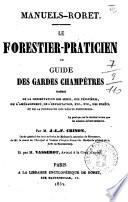 Le forestier-praticien, ou Guide des gardes champêtres ... par J.-L.-F Crinon et Vasserot