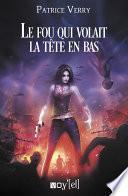 Le fou qui volait la tête en bas