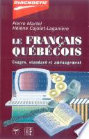 Le français québécois. Usages, standard et aménagement