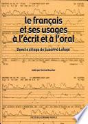 Le franca̧is et ses usages à l'ećrit et à l'oral