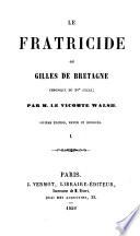 Le fratricide, ou, Gilles de Bretagne, chronique du XVe siècle