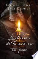 Le frisson de la cire sur ta peau