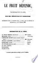 Le fruit defendu, vaudeville en 1 acte, par Melesville (pseud.) et Carmouche