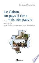 Le Gabon, un pays si riche... mais très pauvre