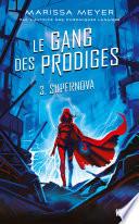 Le gang des prodiges - tome 3 : Supernova