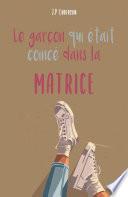 Le garçon qui était coincé dans la matrice