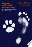 Le garçon qui fut élevé comme un chien - Et autres histoires du journal d'un pédopsychiatre