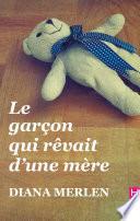 Le garçon qui rêvait d'une mère