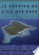 LE GARDIEN DE L'ÎLE DES RATS