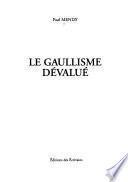 Le gaullisme dévalué