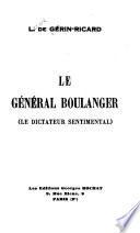 Le général Boulanger, le dictateur sentimental