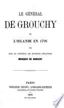 Le général de Grouchy et l'Irlande en 1796