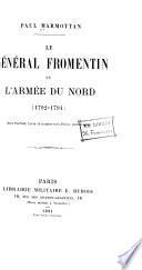 Le général Fromentin et l'armée du Nord (1792-1794) avec portrait, carte et nombreuses pièces justificatives