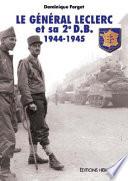 Le Général Leclerc et la 2e DB, 1944-1945