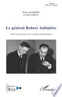 Le général Robert Aubinière