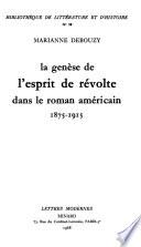Le Genèse de l'esprit de révolte dans le roman américain, 1875-1915