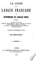 Le génie de la Langue Française, ou dictionnaire du langage choisi, contenant la science du bien dire, etc