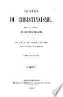 Le génie du christianisme, suivi de la défense du génie du christianisme et de la lettre à M. De Fontanes