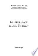 Le génie latin de Joachim Du Bellay