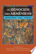 Le génocide des Arméniens, représentations, traces, mémoires