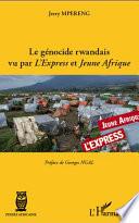 Le génocide rwandais vu par l'Express et Jeune Afrique