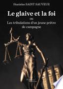 Le glaive et la foi ou Les tribulations d'un jeune prêtre de campagne